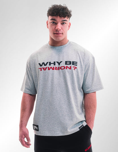 Why Be Normal T-shirt