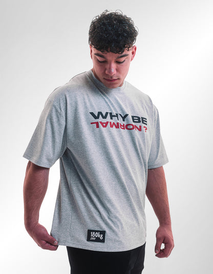 Why Be Normal T-shirt