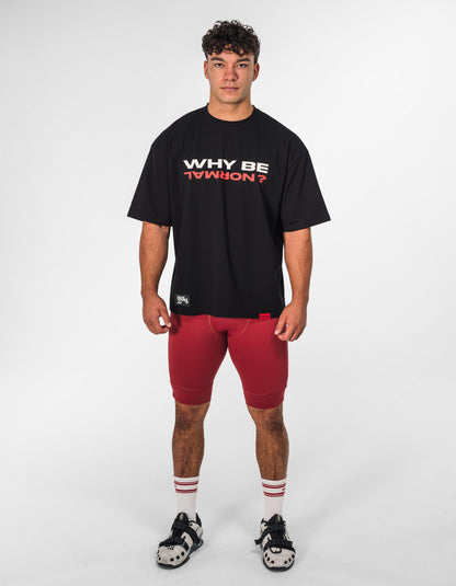 Why Be Normal T-shirt